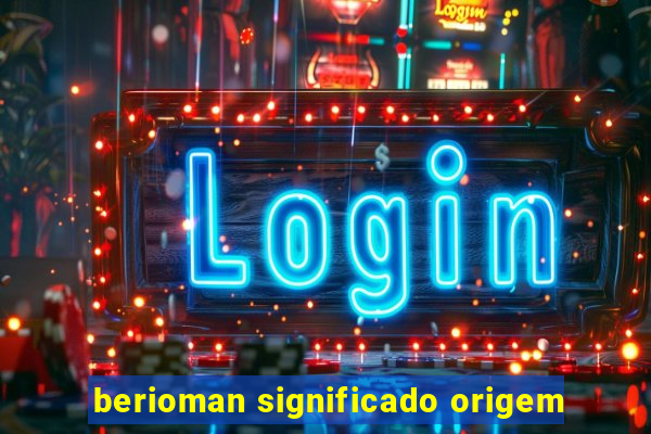 berioman significado origem